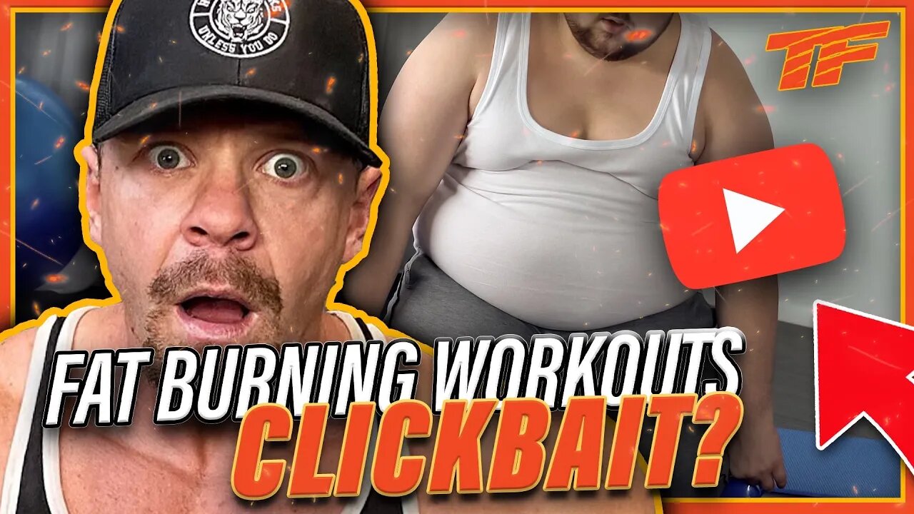 "FAT BURNING WORKOUTS" = CLICKBAIT?