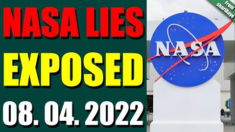 BIG UPDATES TODAY BY SHARIRAYE AUGUST 04, 2022 - THE REAL NEWS! NASA LIES EXPOSED - TRUMP NEWS