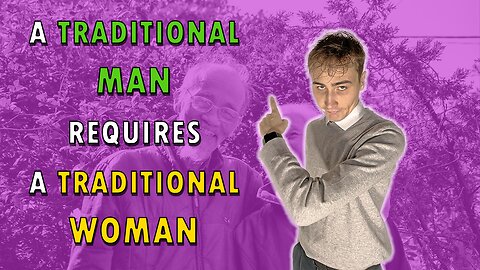 Do you want a traditional man? Are you a traditional woman?