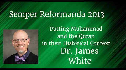 Putting Muhammad and the Quran in their Historical Context. I Dr. James White