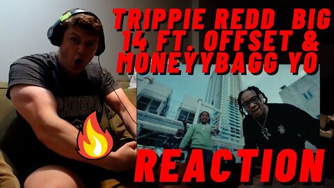 IRISH GUY REACTION Trippie Redd – Big 14 feat. Offset & Moneyybagg Yo (Official Music Video)