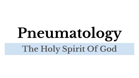 Pneumatology: Lesson 9