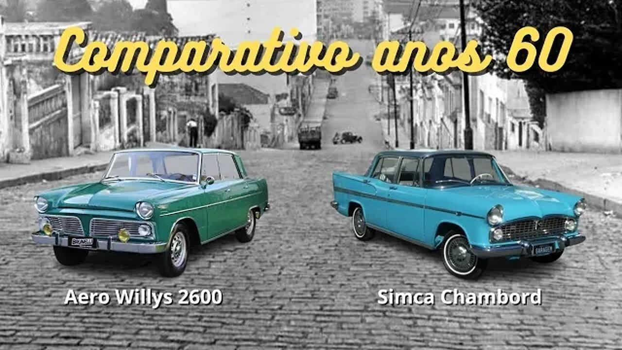 Comparativo dos anos 60: Aero Willys 2600 x Simca Chambord