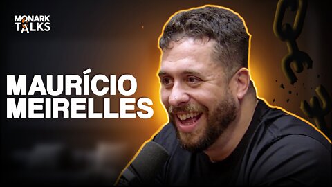 MAURÍCIO MEIRELLES [ft. Emme White] - Monark Talks #32