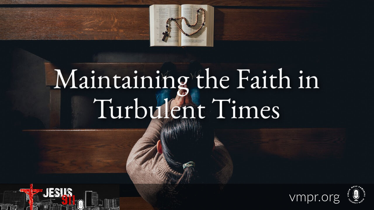 14 Nov 23, Jesus 911: Maintaining the Faith in Turbulent Times