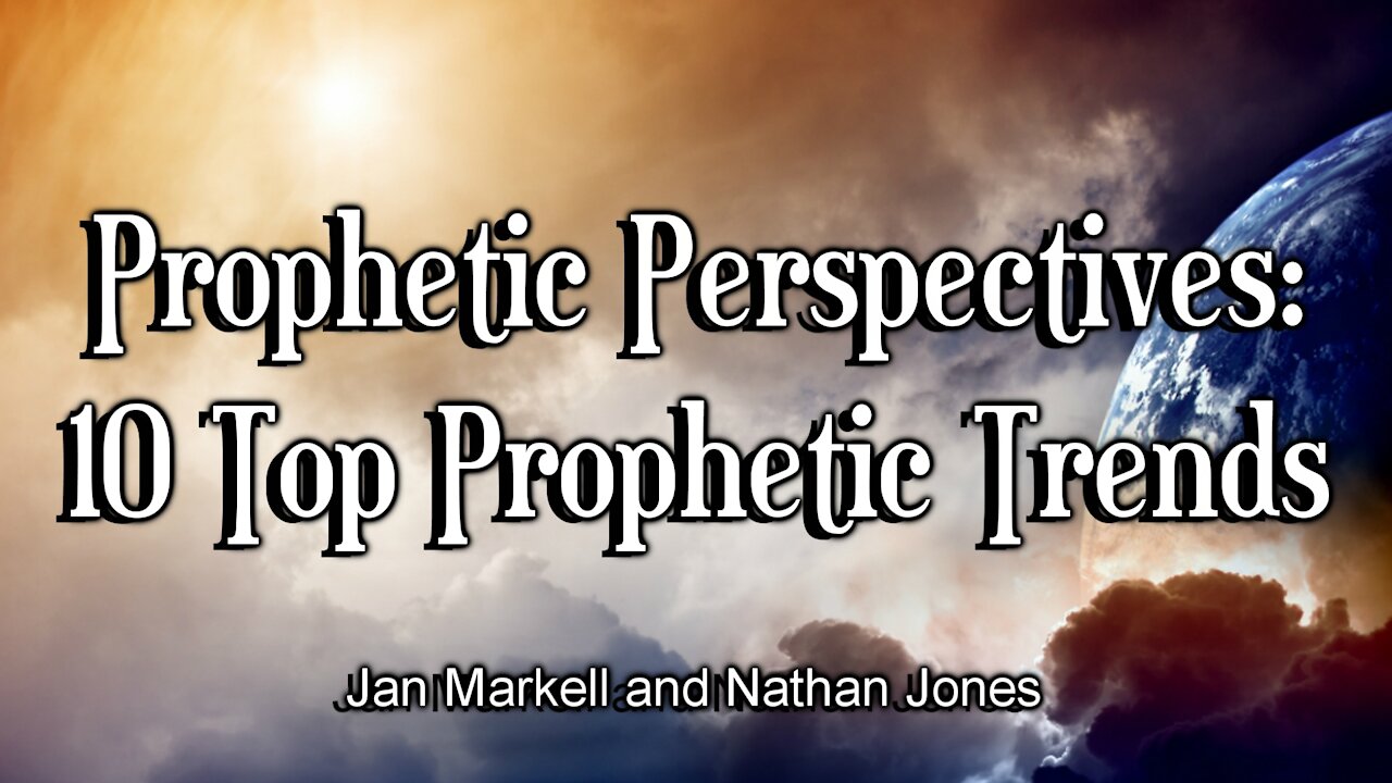 Prophetic Perspectives: 10 Top Prophetic Trends