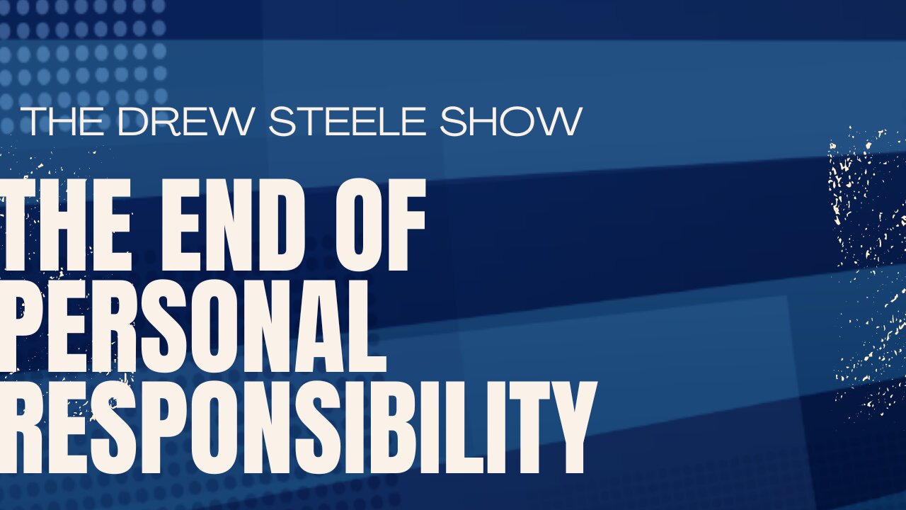 The End Of Personal Responsibility