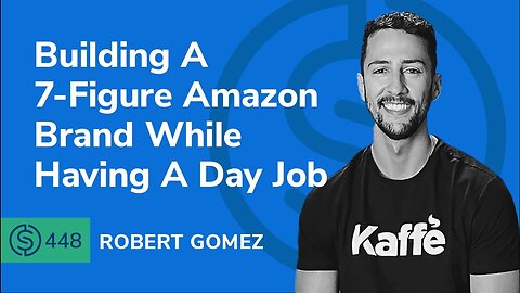 Building A 7-Figure Amazon Brand While Having A Day Job | SSP #448