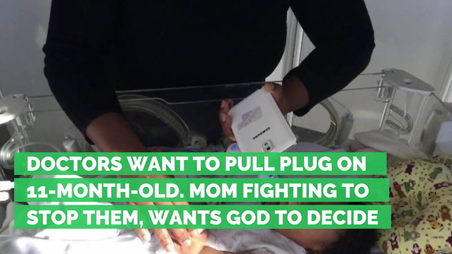 Doctors Want to Pull Plug on 11-Month-Old. Mom Fighting to Stop Them, Wants God to Decide