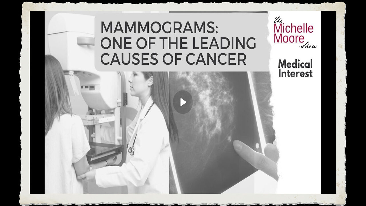 Medical Interest Mammograms - One of the Leading Causes of Cancer (jan 31, 2023)