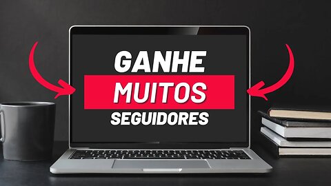 GANHE MUITOS SEGUIDORES EM TODAS REDES SOCIAIS!