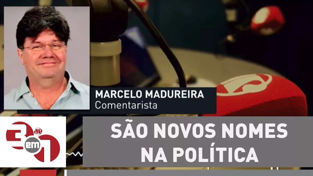 Marcelo Madureira: "São novos nomes na política. Todo cidadão tem o direito de se candidatar"