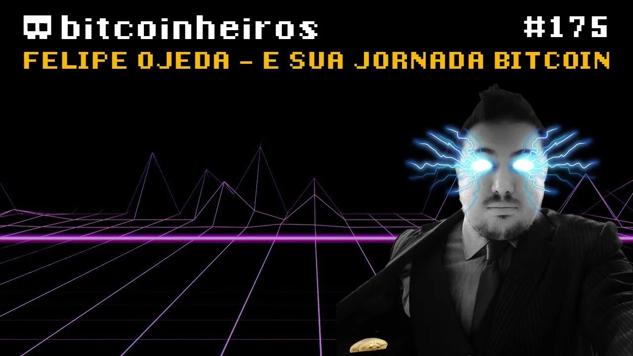 A jornada ao bitcoin - Com Felipe Ojeda