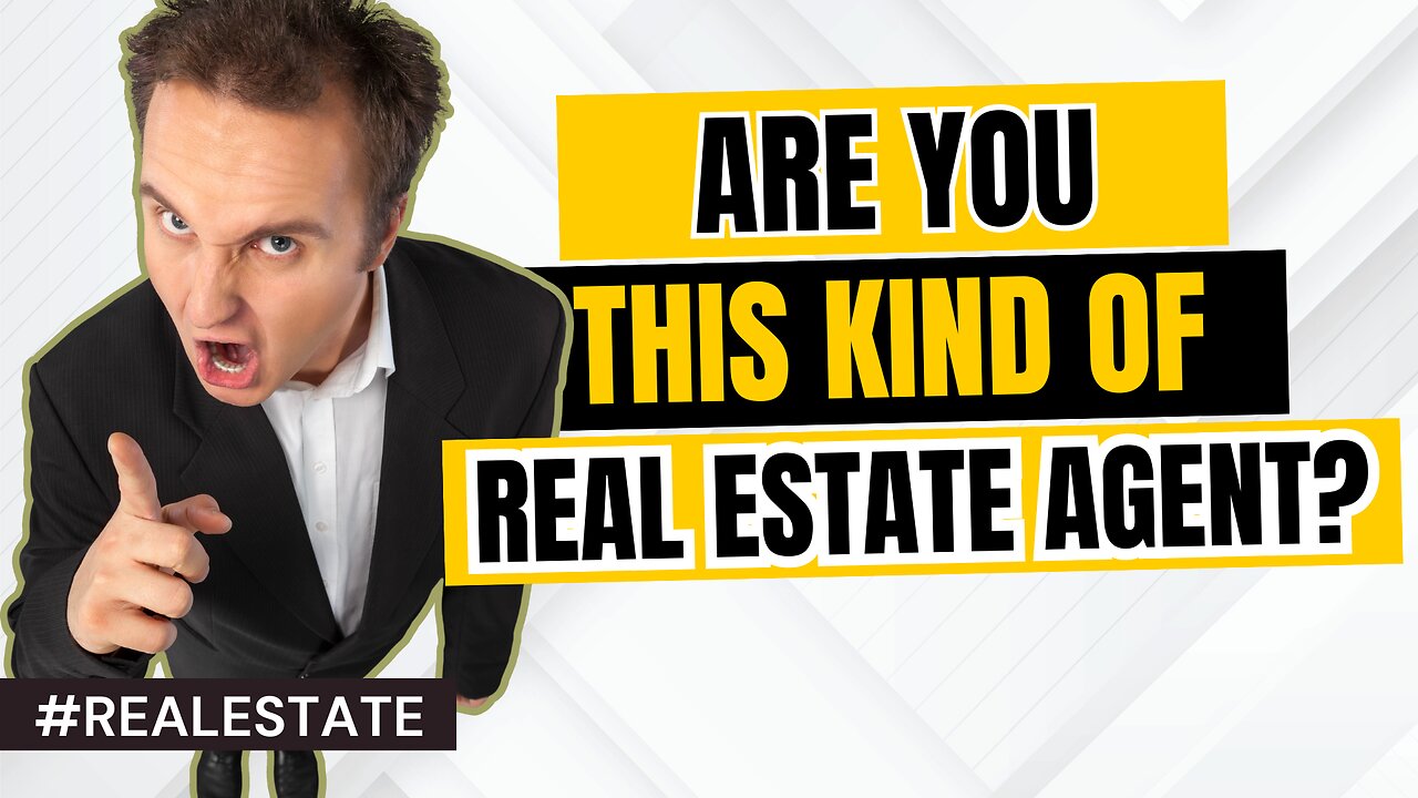 REAL ESTATE: Are you this kind of Real Estate Agent? #realestate