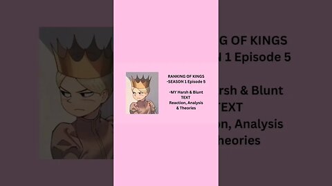 RANKING OF KINGS - SEASON 1 Episode 5 - MY Harsh & Blunt TEXT reaction short