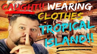 I Got Caught with Clothes on in Teopical Island