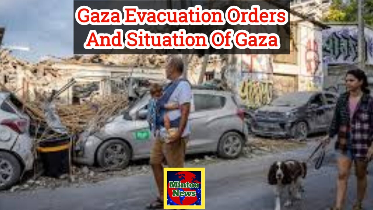 Gaza evacuation orders and situation in Gaza right now
