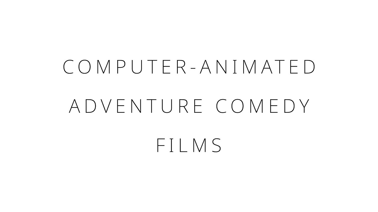 Computer-animated adventure comedy films