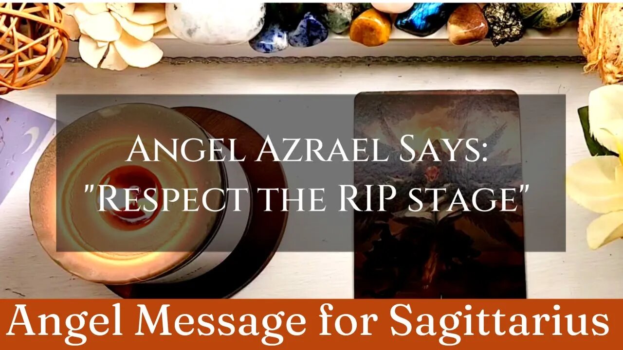 SAGITTARIUS: Angel Azrafel Says: "Respect the RIP Stage"| 😇 Angel Message | Gemini Season