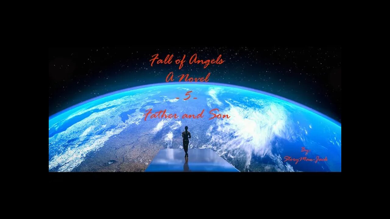 Original Fiction - Audio Stories - Fall of Angels - 5 - Father and Son