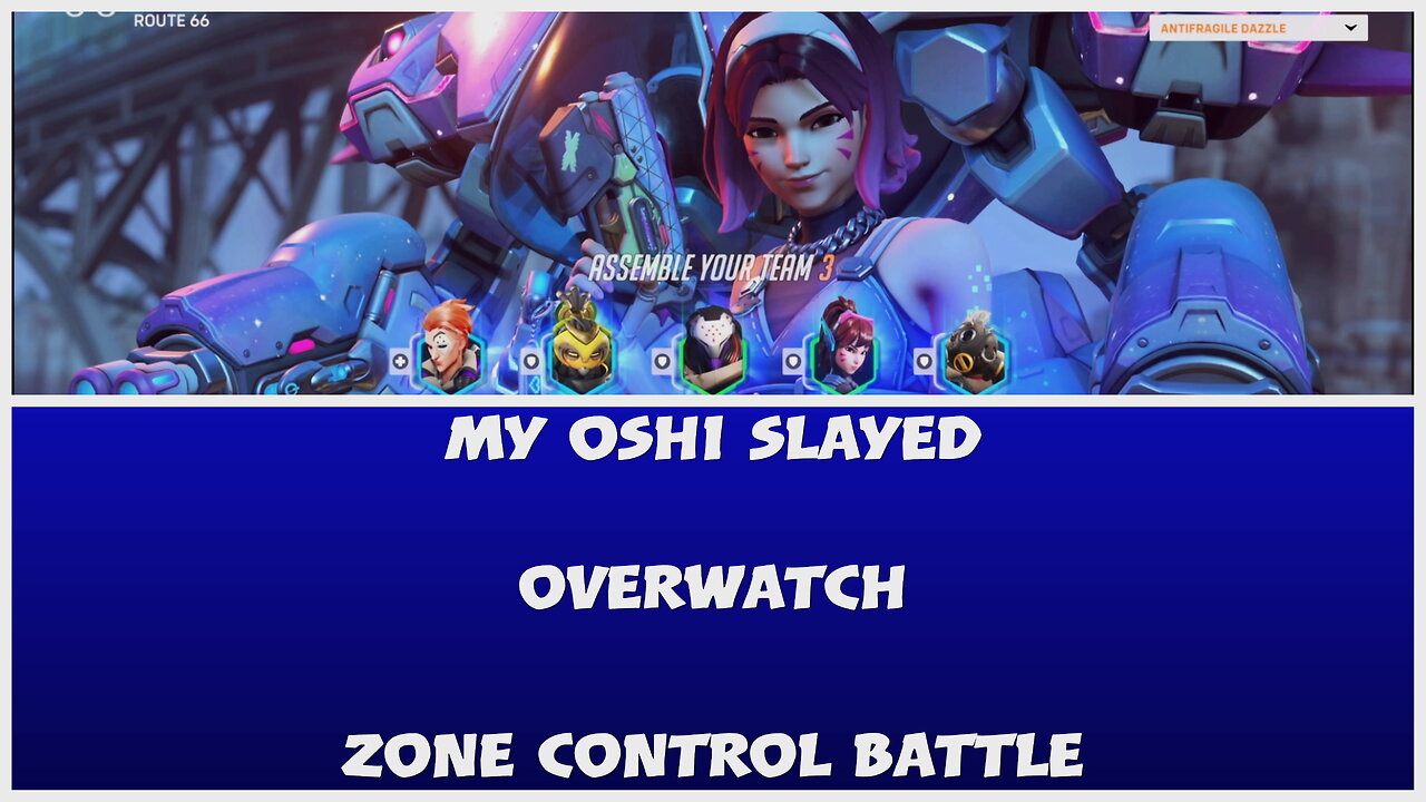 My Oshi is the BEST - Overwatch 2 ft. @KingOfHeroes