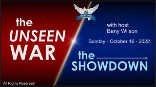 The Unseen War/The Showdown - Sunday, October 16,2022