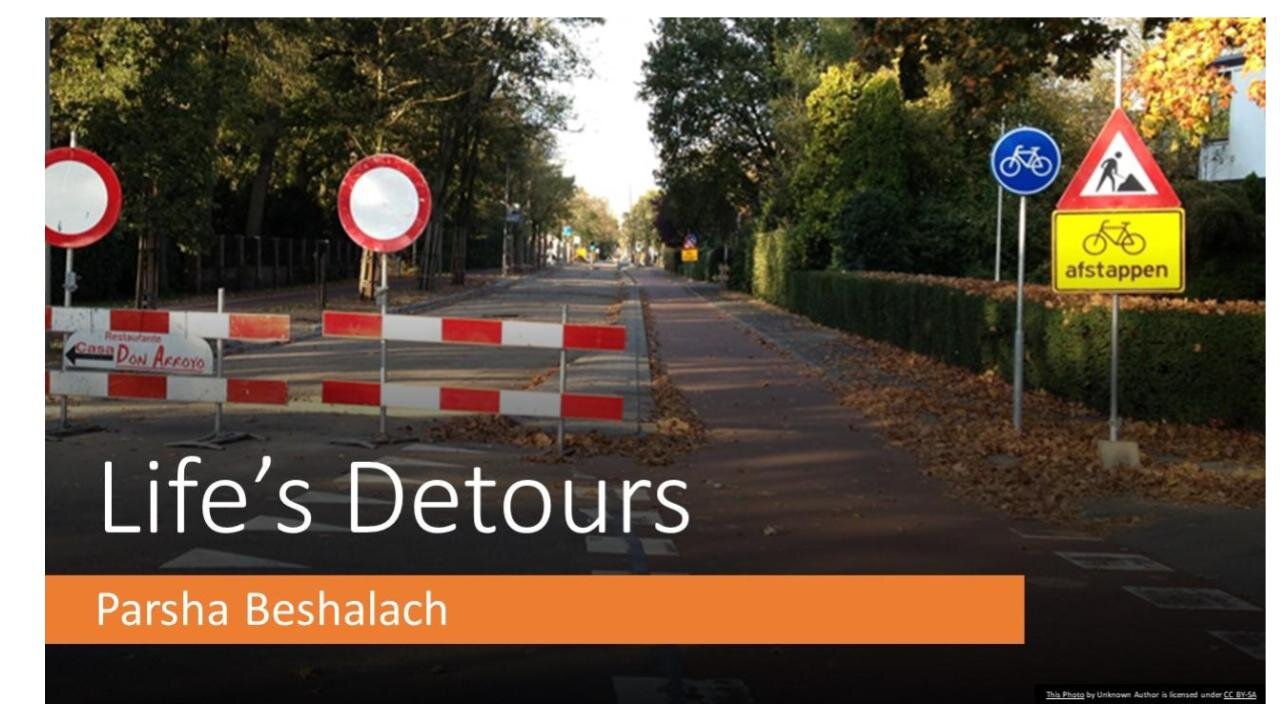 Parsha Beshalach – Life’s Detours