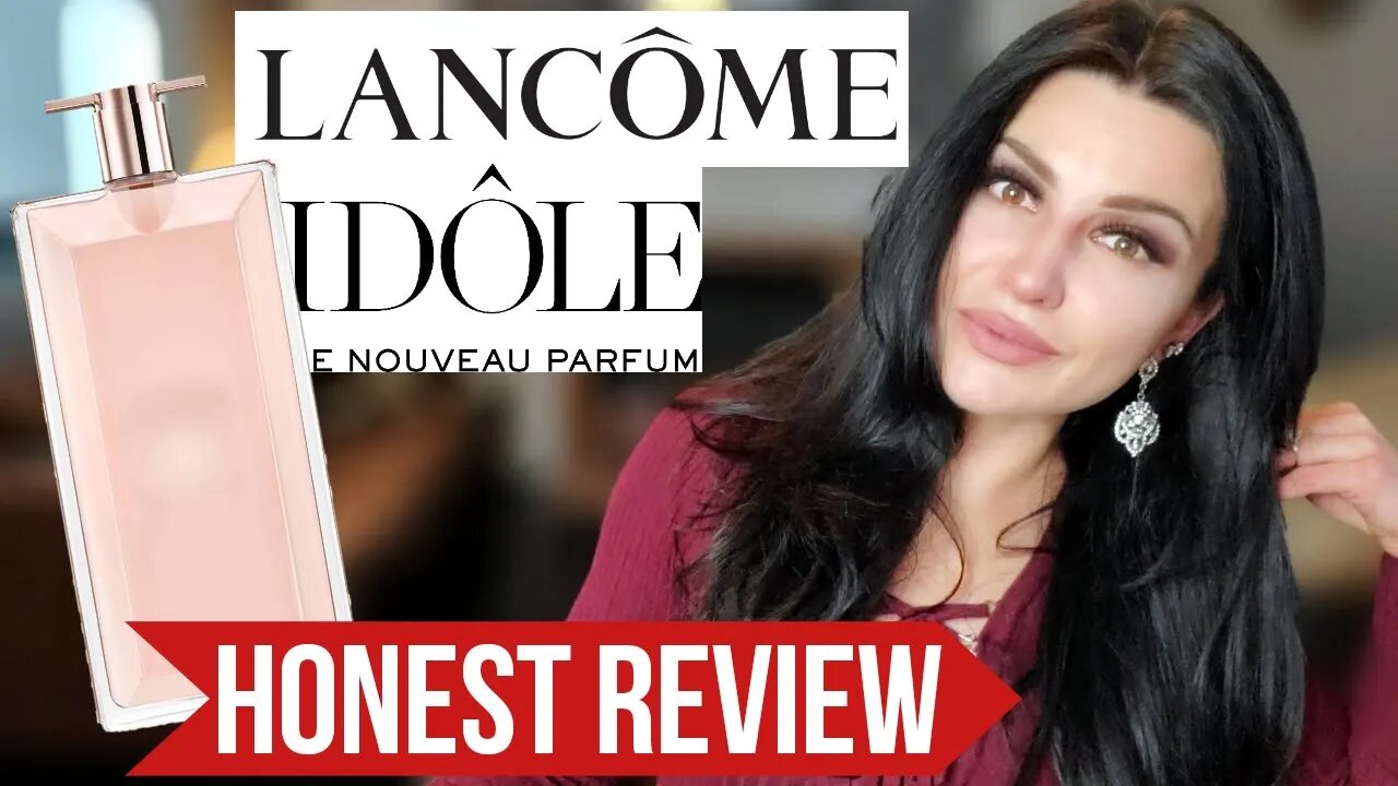 LANCOME IDOLE - HONEST FRAGRANCE REVIEW #fragrancereview #lancomeidole