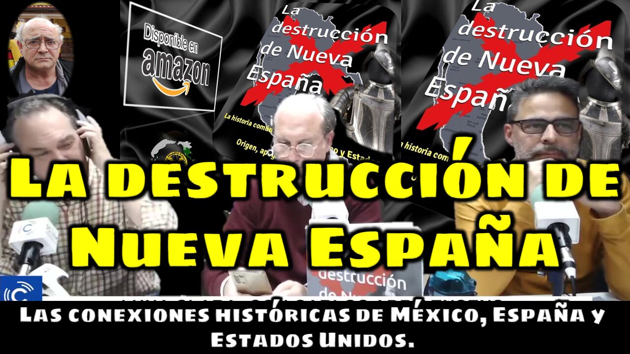 La destrucción de Nueva España. Las conexiones históricas de México, España y Estados Unidos.