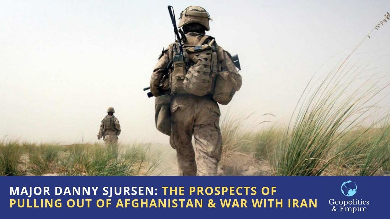 Major Danny Sjursen: The Prospects of Pulling Out of Afghanistan & War with Iran