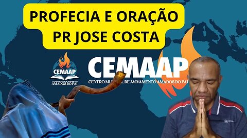 PROFECIA E ORAÇÃO I PASTOR JOSE COSTA