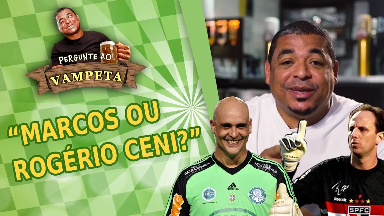 "MARCOS ou ROGÉRIO CENI?" PERGUNTE AO VAMPETA #7