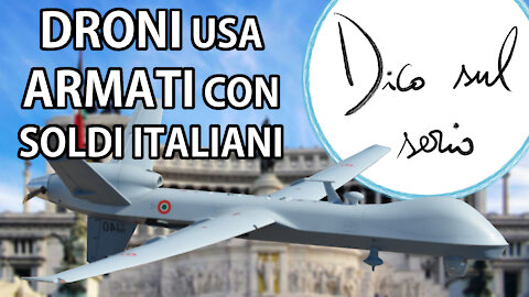 L’ITALIA armerà i suoi DRONI AMERICANI con 168 milioni di euro italiani
