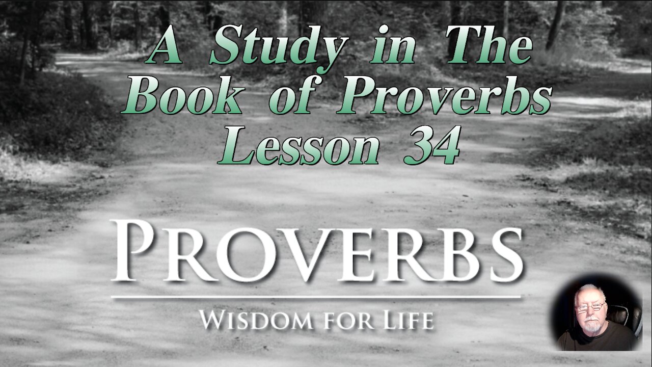 Proverbs, Lesson 34, on Down to Earth But Heavenly Minded Podcast