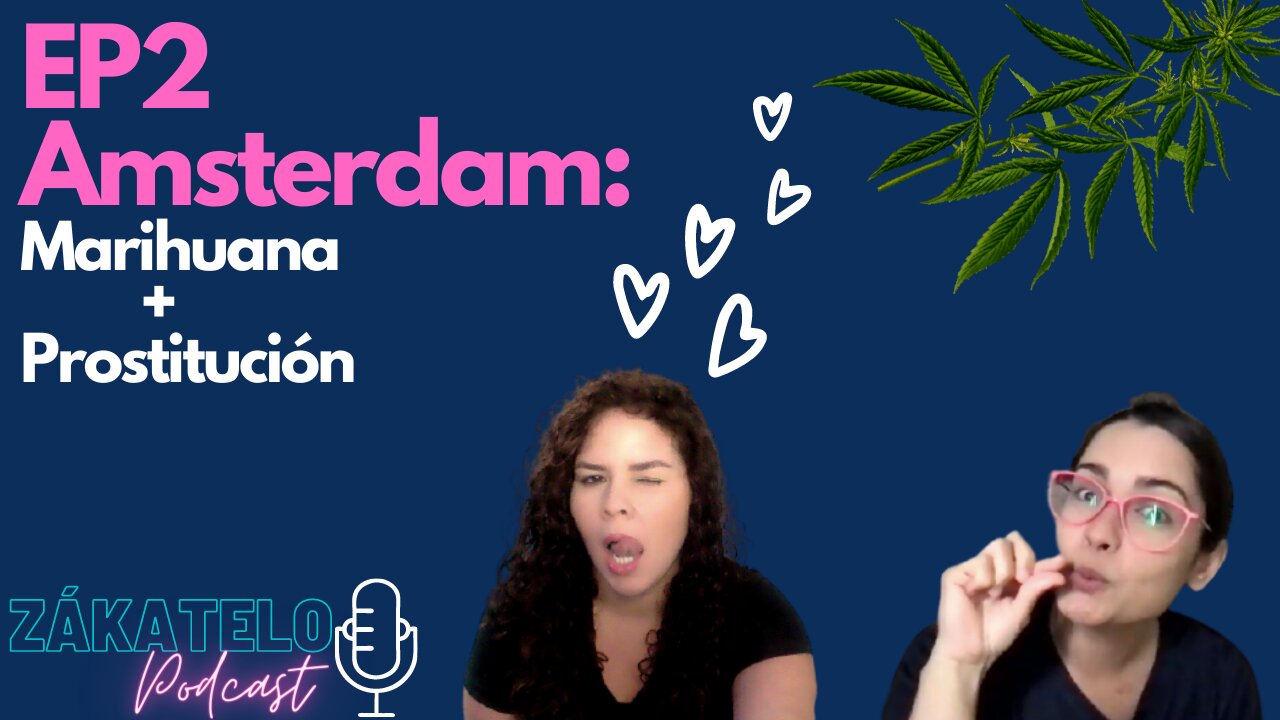 EP29| Amsterdam: Marihuana + Prostitución