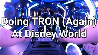 Doing TRON (Again) At Disney World