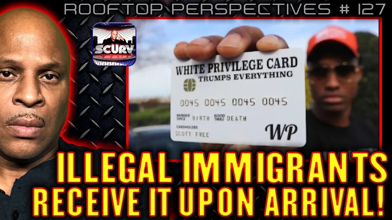 THE WHITE PRIVILEGE CARD: ALL NON- BLACK ILLEGAL IMMIGRANTS RECEIVE IT UPON ARRIVAL!