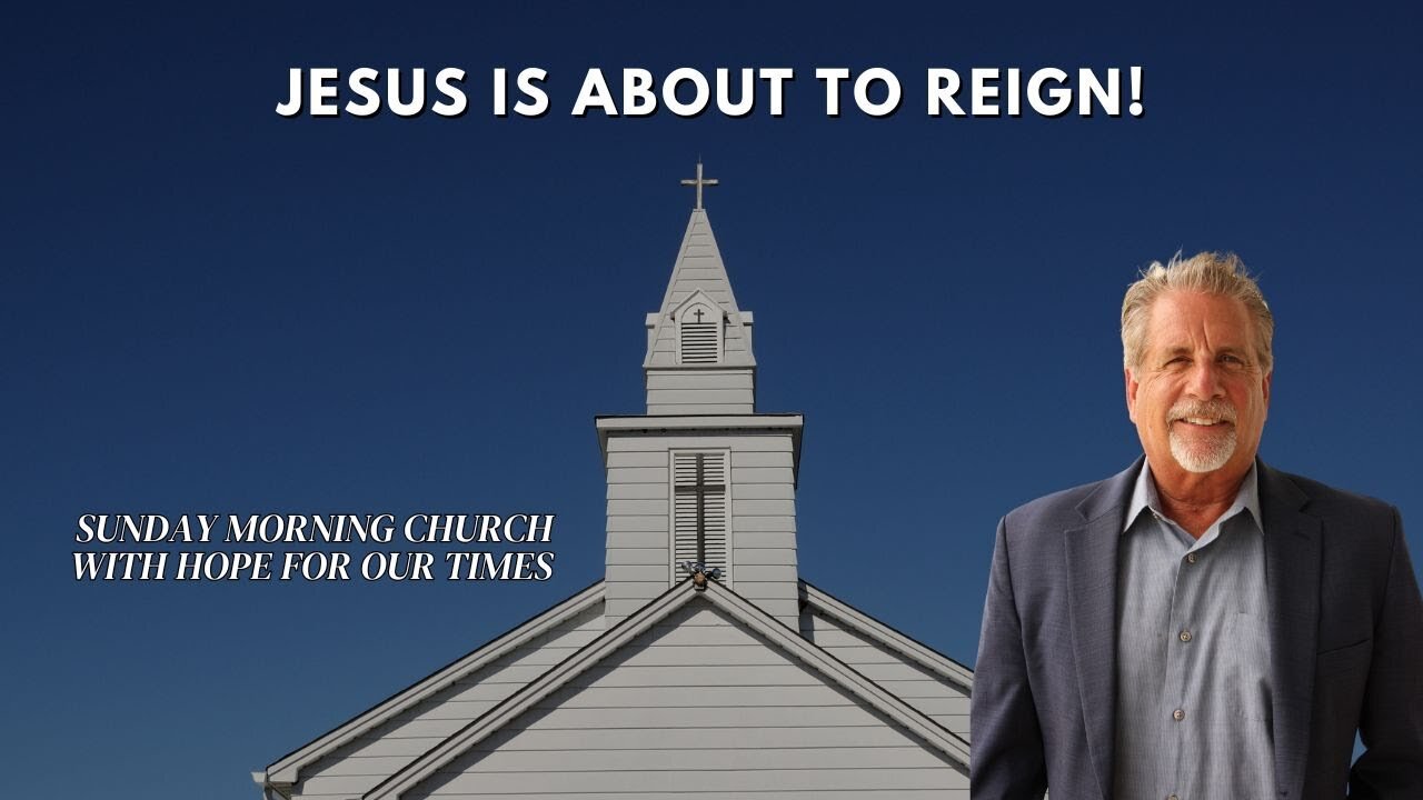 Jesus Is About To Reign! | Sunday Morning