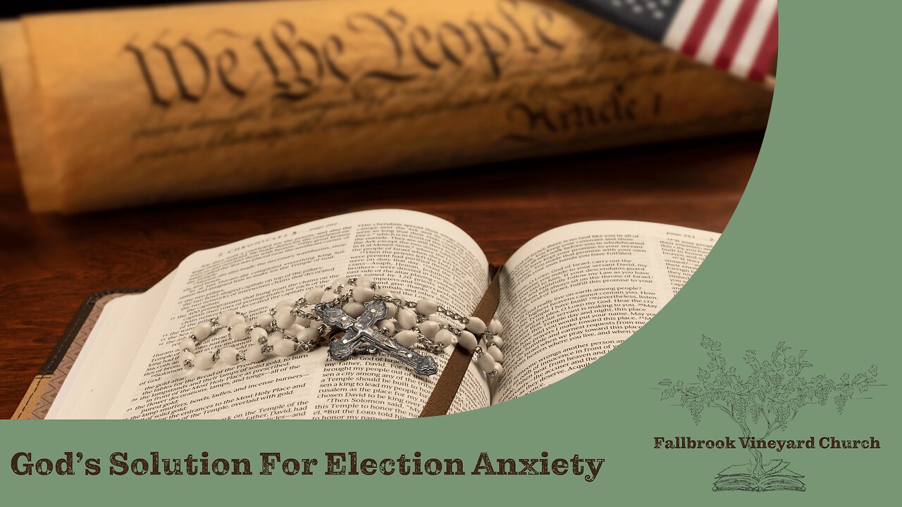 God’s Solution For Election Anxiety