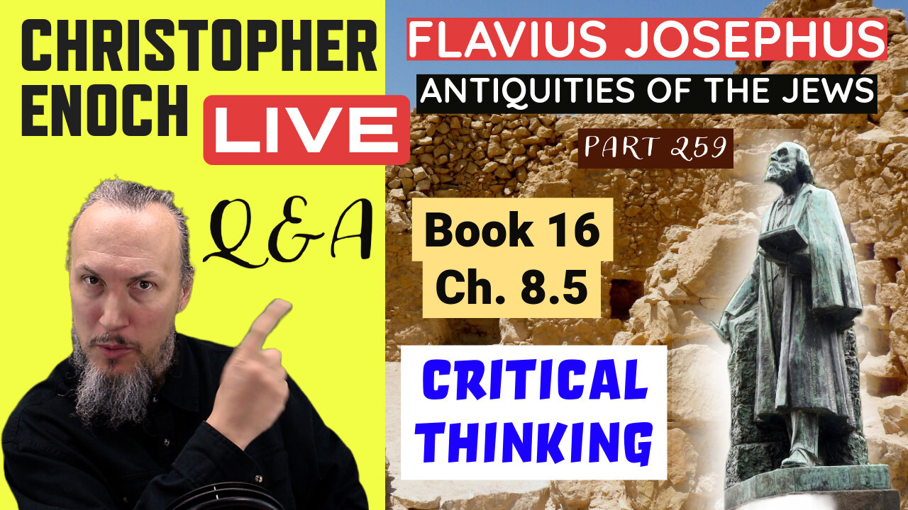 LIVE Fellowship, Josephus - Antiquities Book 16, Ch. 8.5 (Part 259) Q&A | Critical Thinking