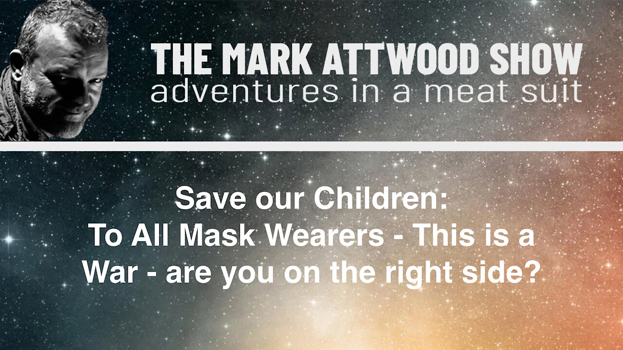 Save our Children: To All Mask Wearers - This is a War - are you on the right side?