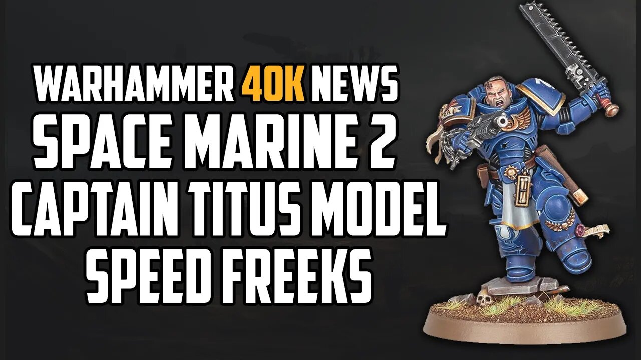 Captain Titus Model | SpaceMarine 2 | Speed Freeks Reveals!