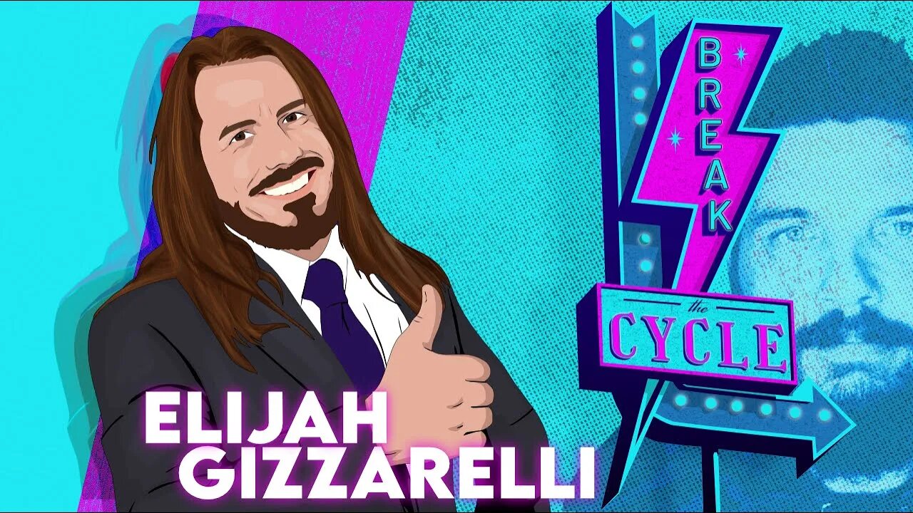 Break The Cycle Ep 165 w/ Elijah Gizzarelli