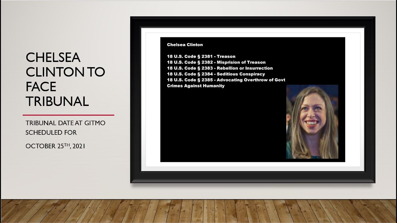 Chelsea Clinton to Face Military Tribunal at GITMO on October 25th, 2021