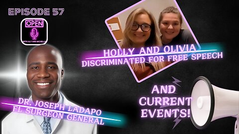 EP. 57 | Dr. Ladapo Interview, Olivia & Holly Face Discrimination, Current Events Breakdown