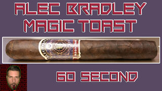 60 SECOND CIGAR REVIEW - Alec Bradley Magic Toast