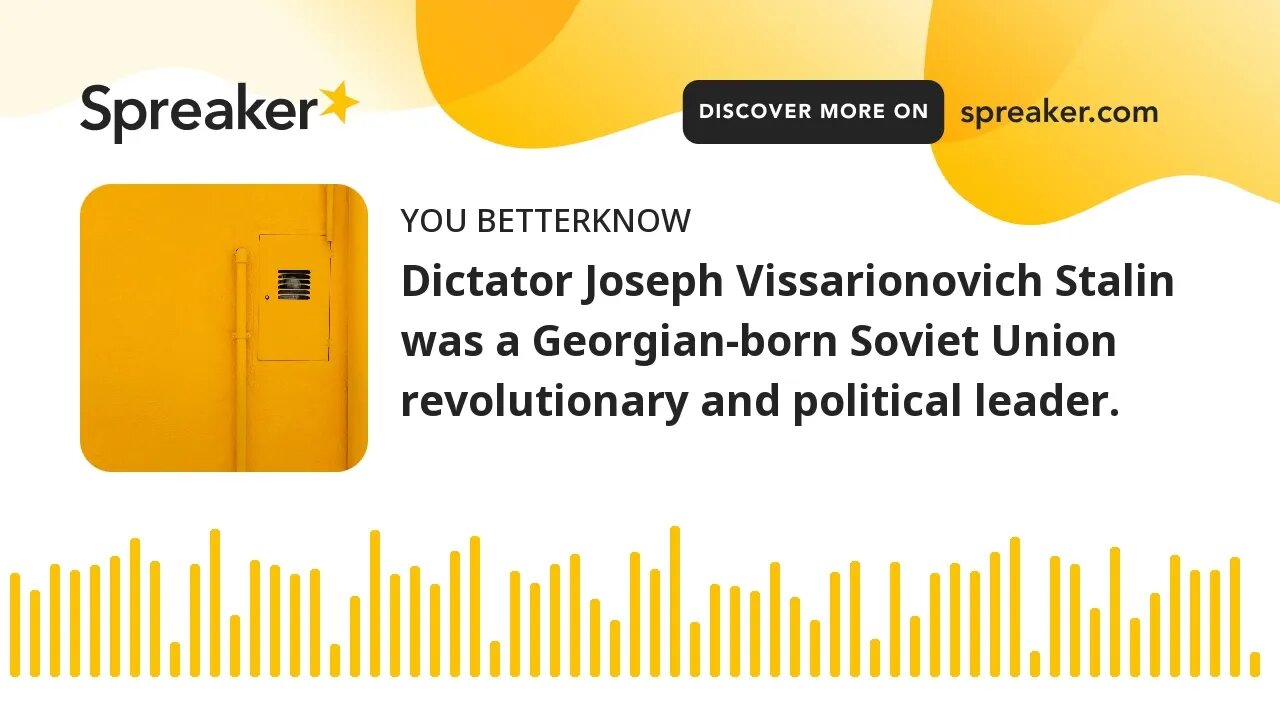 Dictator Joseph Vissarionovich Stalin was a Georgian-born Soviet Union revolutionary and political l