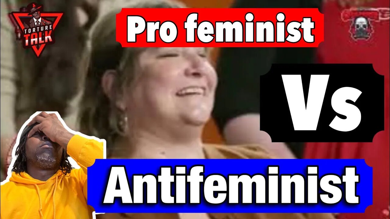 Antifeminists ￼vs Pro feminists. A must watch…