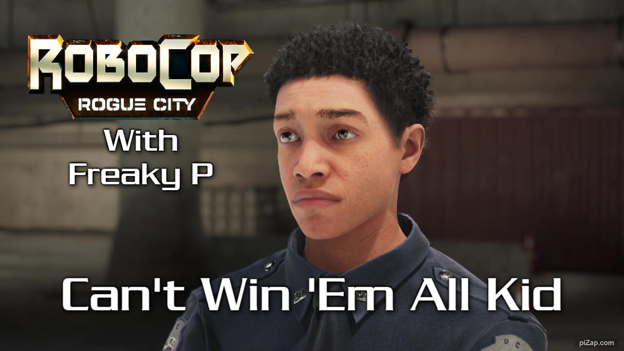 Can't Win 'Em All Kid / Robocop Rogue City Ep 4