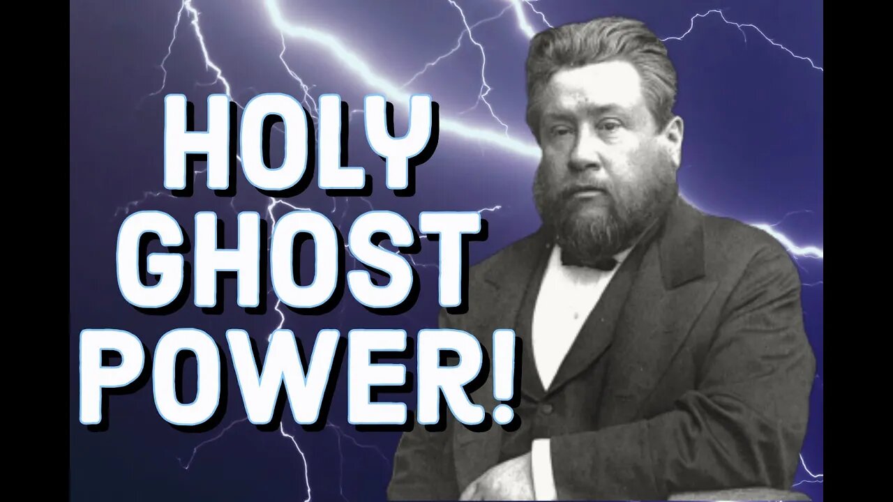 The Power of the Holy Ghost - Charles Spurgeon Sermon (C.H. Spurgeon) | Christian Audiobook